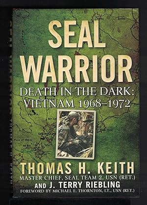 Imagen del vendedor de SEAL WARRIOR Death in the Dark: Vietnam 1968-1972. a la venta por M. & A. Simper Bookbinders & Booksellers