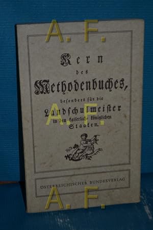 Imagen del vendedor de Kern des Methodenbuches, besonders fr die Landschulmeister in den kaiserlich kniglichen Staaten. [Johann Ignaz Felbiger] a la venta por Antiquarische Fundgrube e.U.