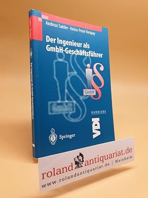 Seller image for Der Ingenieur als GmbH-Geschftsfhrer / Andreas Sattler ; Heinz-Peter Verspay / VDI Karriere for sale by Roland Antiquariat UG haftungsbeschrnkt