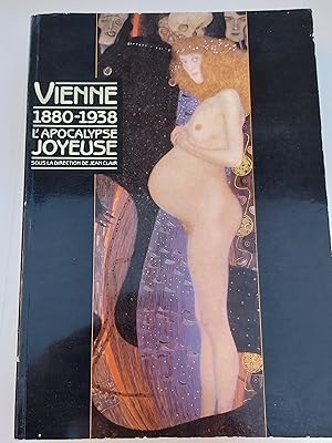 Vienne 1880 - 1938. l apocalypse JOYEUSE