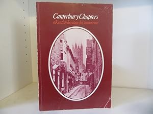 Seller image for Canterbury Chapters; A Kentish Heritage for Tomorrow for sale by BRIMSTONES