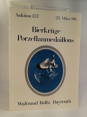 Seller image for Auktionskatalog. Bierkrüge, Porzellanmedaillons. Auktion 157, 1986. for sale by ANTIQUARIAT Franke BRUDDENBOOKS