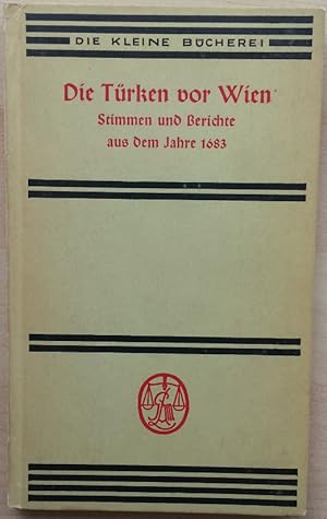 'Die Türken vor Wien. Stimmen und Berichte aus dem Jahr 1683.'