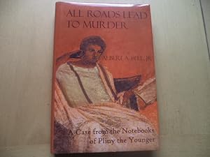 Bild des Verkufers fr All Roads Lead to Murder: A Case From the Notebooks of Pliny the Younger zum Verkauf von Terry Blowfield