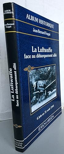 Seller image for La Luftwaffe face au dbarquement alli 6 Juin au 31 Aot 1944 for sale by Librairie Thot