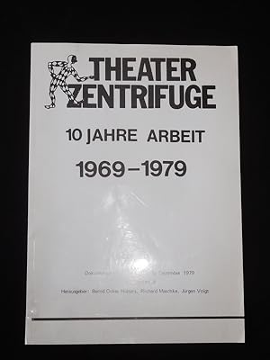 Theater Zentrifuge. Zehn Jahre Arbeit 1969 - 1979. Dokumentation zur Ausstellung Dezember 1979 (M...