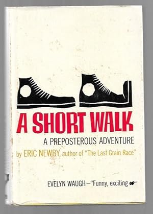 Bild des Verkufers fr A Short Walk by Eric Newby (First Edition) zum Verkauf von Heartwood Books and Art