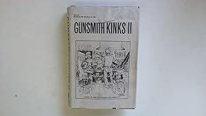 Seller image for Gunsmith Kinks II : A Whole New Collection of Fascinating and Widely Varied Shop Kinks, Cures to Problems, Techniques, Jokes and Comments sent by Pratising Gunsmiths from all over the World to F. R. "Bob" Brownell for sale by Goldstone Rare Books