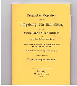 Bild des Verkufers fr Practischer Wegweiser fr die Umgebung von Bad Elster mit einer Special- Karte vom Vogtlande und angrenzenden Bhmen und Baiern zum Verkauf von Bcherpanorama Zwickau- Planitz