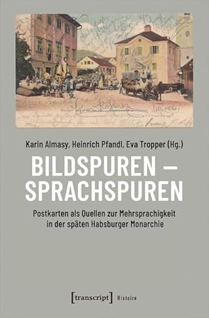 Seller image for Bildspuren - Sprachspuren : Postkarten als Quellen zur Mehrsprachigkeit in der spten Habsburger Monarchie for sale by AHA-BUCH GmbH