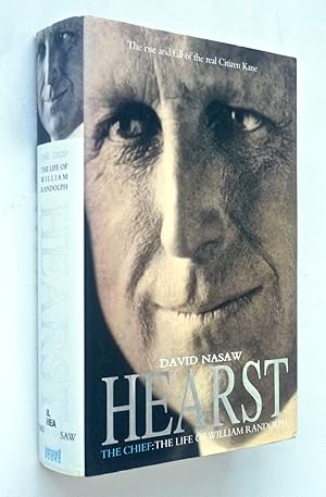 THE CHIEF - The Life of William Randolph Hearst
