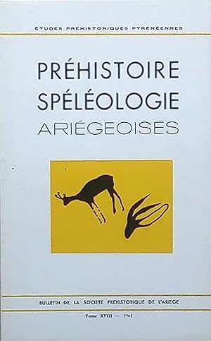Préhistoire et Spéléologie Ariégeoises: tome XVIII -1963