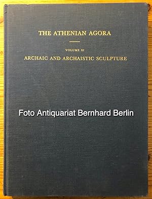 Archaic and Archaistic Sculpture (The Athenian Agora; Volume 11)