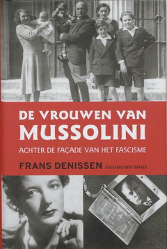 Bild des Verkufers fr De vrouwen van Mussolini. Achter de faade van het fascisme. zum Verkauf von Frans Melk Antiquariaat