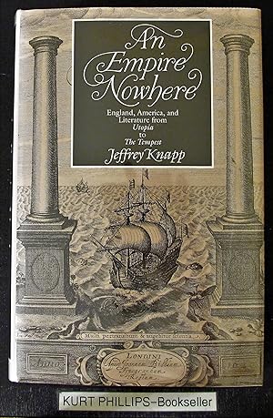 An Empire Nowhere: England, America, and Literature from Utopia to The Tempest (The New Historici...