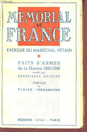 Bild des Verkufers fr Mmorial de France exergue du Marchal Ptain - Faits d'armes de la guerre 1939-1940. zum Verkauf von Le-Livre
