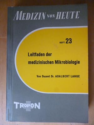 Medizin von Heute. Heft 23. Leitfaden der medizinischen Mikrobiologie.