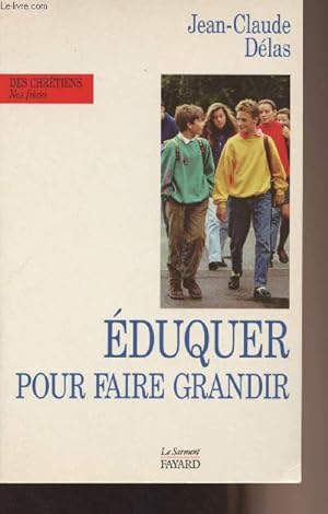Bild des Verkufers fr Eduquer pour faire grandir - "Des chrtiens, nos frres" zum Verkauf von Le-Livre