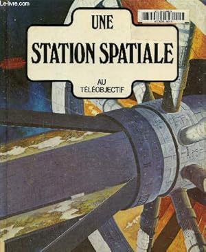 Bild des Verkufers fr Une station spatiale au tlobjectif zum Verkauf von Le-Livre