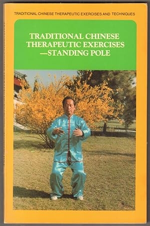 Bild des Verkufers fr Traditional Chinese Therapeutic Exercises - Standing Pole. zum Verkauf von Antiquariat Neue Kritik