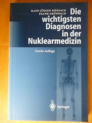 Bild des Verkäufers für Die wichtigsten Diagnosen in der Nuklearmedizin. zum Verkauf von Versandantiquariat Harald Gross