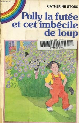 Seller image for Polly la fute et cet imbcile de loup for sale by Le-Livre