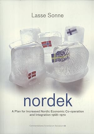 Seller image for NORDEK: A Plan for Increased Nordic Economic Co-operation and Integration, 1968-1970 (Commentationes Scientiarum Socialium, 68) for sale by Masalai Press