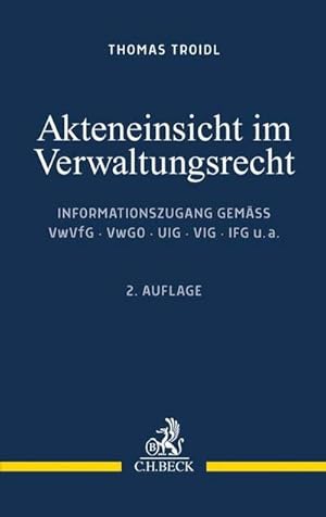 Seller image for Akteneinsicht im Verwaltungsrecht : Informationszugang gem VwVfG, VwGO, UIG, VIG, IFG u.a. for sale by AHA-BUCH GmbH