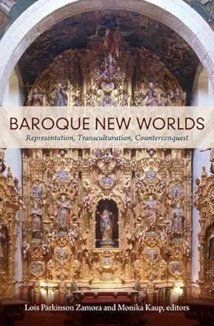 Bild des Verkufers fr Baroque New Worlds : Representation, Transculturation, Counterconquest zum Verkauf von GreatBookPrices