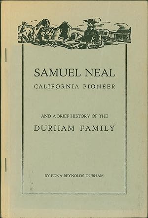 Samuel Neal: California Pioneer and a Brief History of the Durham Family