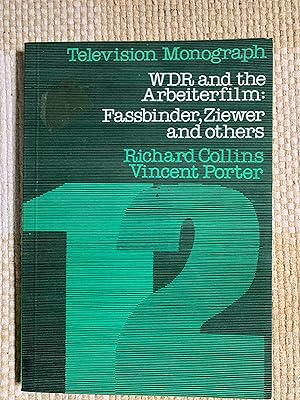 WDR and the Arbeiterfilm: Fassbinder, Ziewer, and others (Television monograph)