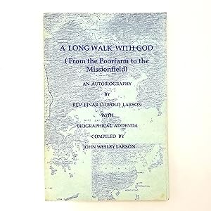 Image du vendeur pour A Long Walk With God (From the Poorfarm to the Missionfield): An Autobiography mis en vente par Boyd Used & Rare Books