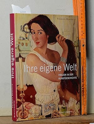 Ihre eigene Welt - Frauen in der Kunstgeschichte - Aus dem Englischen von Cornelia Panzacchi