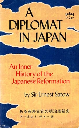 A Diplomat in Japan: An Inner History of the Japanese Reformation