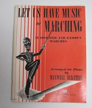 Seller image for LET US HAVE MUSIC FOR MARCHING for sale by Reflection Publications