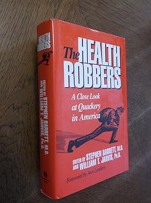 The Health Robbers: A Close Look at Quackery in America (Consumer Health Library)