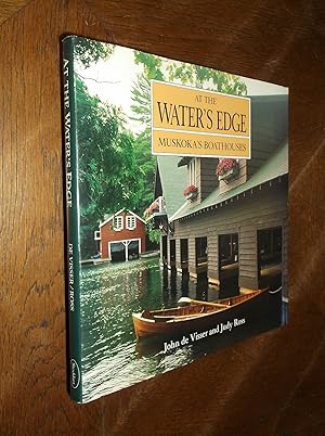 Image du vendeur pour At the Water's Edge: Muskoka's Boathouses mis en vente par Barker Books & Vintage