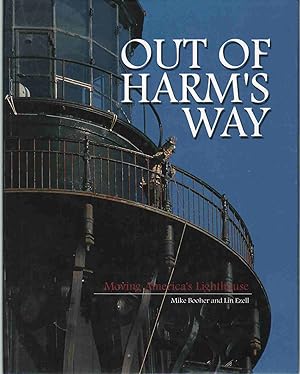 Bild des Verkufers fr OUT OF HARM'S WAY Moving America's Lighthouse zum Verkauf von The Avocado Pit