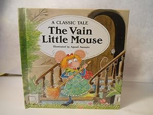 Imagen del vendedor de The Vain Little Mouse. A Classic Tale. IN ENGLISH a la venta por Gil's Book Loft