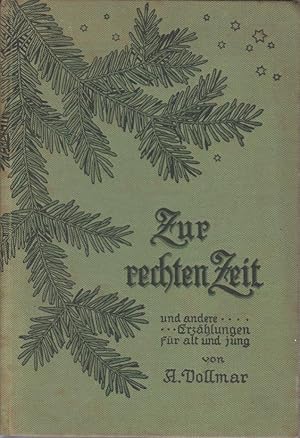 Imagen del vendedor de Zur rechten Zeit u. andere Erzhlungen fr Alt u. Jung / A. Vollmar / Vollmar, Agnes: Erzhlungen fr Alt und Jung ; 8 a la venta por Bcher bei den 7 Bergen