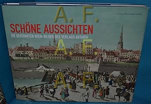 Bild des Verkufers fr Schne Aussichten : die berhmten Wien-Bilder des Verlags Artaria [Ausstellung Schne Aussichten - die Berhmten Wien-Bilder des Verlags Artaria, Wien-Museum Hermesvilla, 10. Mai 2007 - 4. November 2007]. Hrsg. vom Wien-Museum. Mit Beitr. von Reingard Witzmann , Sndor Bksi / Museen der Stadt Wien: Sonderausstellung des Wien-Museums , 337 zum Verkauf von Antiquarische Fundgrube e.U.