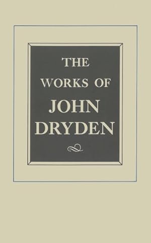 Image du vendeur pour Works of John Dryden : Plays : The Indian Emperor, Secret Love mis en vente par GreatBookPricesUK