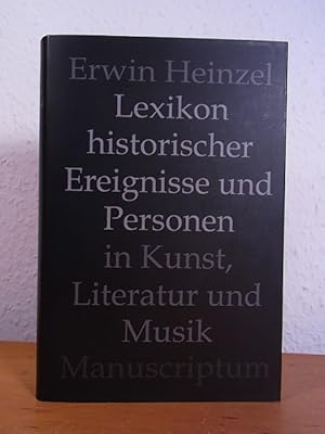 Bild des Verkufers fr Lexikon historischer Ereignisse und Personen in Kunst, Literatur und Musik zum Verkauf von Antiquariat Weber