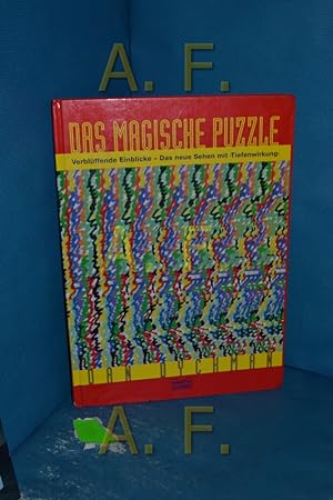 Seller image for Das magische Puzzle : verblffende Einblicke , das neue Sehen mit "Tiefenwirkung" Ins Dt. bertr. von Wolfgang Neuhaus / Bastei-Lbbe-Taschenbuch , Bd. 71600 for sale by Antiquarische Fundgrube e.U.