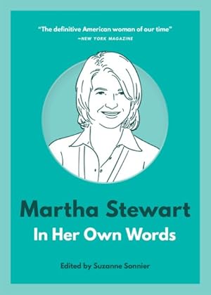 Bild des Verkufers fr Martha Stewart : In Her Own Words zum Verkauf von GreatBookPrices