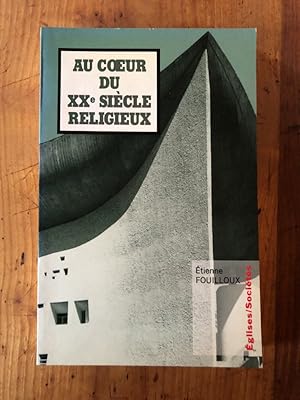 Image du vendeur pour Au coeur du XXe sicle religieux mis en vente par Librairie des Possibles