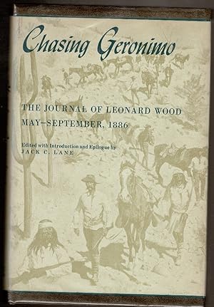 Imagen del vendedor de CHASING GERONIMO The Journal of Leonard Wood, May-September, 1886 a la venta por Circle City Books