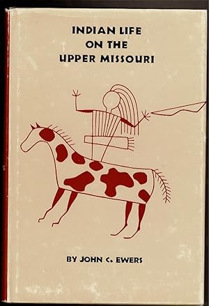 Seller image for INDIAN LIFE ON THE UPPER MISSOURI for sale by Circle City Books