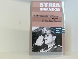 Bild des Verkufers fr Syria Unmasked: The Suppression of Human Rights by the Asad Regime (Human Rights Watch Books) zum Verkauf von Book Broker