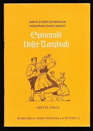 Spinnradl : Unser Tanzbuch, 3. Folge, Tanzmusik, Tanzbeschreibung, Tanzschlüssel.
